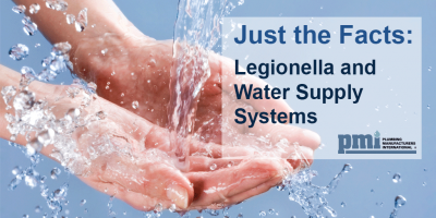 Just the Facts: Legionella and Water Supply Systems
